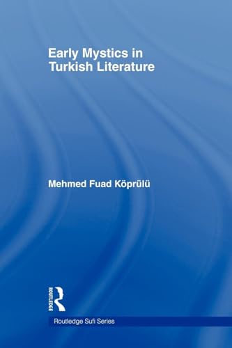 Early Mystics in Turkish Literature (Routledge Sufi Series) von Routledge