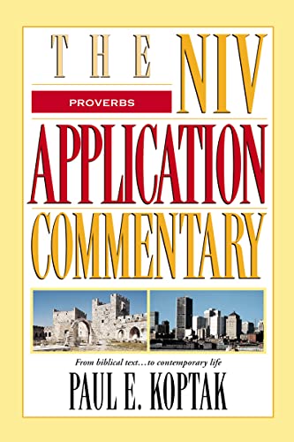 Proverbs: The NIV Application Commentary : From Biblical Text...to Contemporary Life von Zondervan