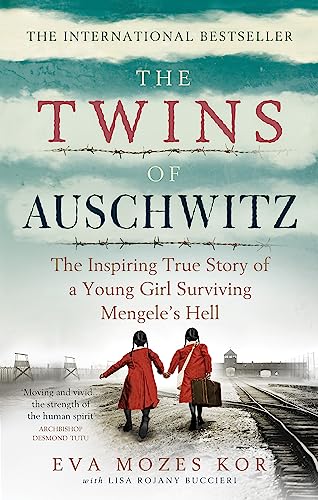 The Twins of Auschwitz: The inspiring true story of a young girl surviving Mengele’s hell