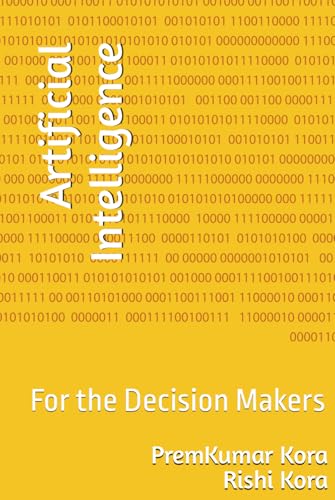 Artificial Intelligence: For the Decision Makers von Independently published