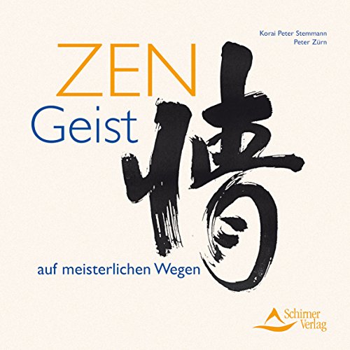 Zen-Geist: Auf meisterlichen Wegen