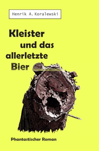 Kleister und das allerletzte Bier: DE von epubli
