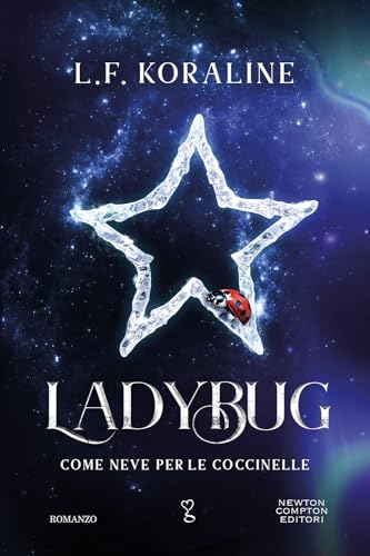 Ladybug. Come neve per le coccinelle (Anagramma) von Newton Compton Editori