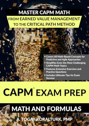 CAPM Exam Prep: Math and Formulas – Master CAPM Math from Earned Value Management to the Critical Path Method von Projeric
