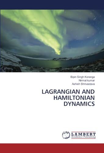 LAGRANGIAN AND HAMILTONIAN DYNAMICS: DE von LAP LAMBERT Academic Publishing