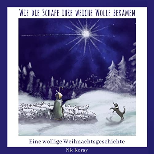Wie die Schafe ihre weiche Wolle bekamen: Eine wollige Weihnachtsgeschichte von tredition