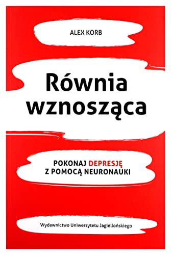 Równia wznosząca: Pokonaj depresję z pomocą neuronauki