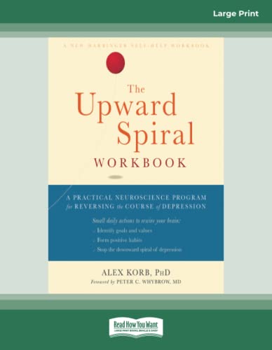 The Upward Spiral Workbook: A Practical Neuroscience Program for Reversing the Course of Depression von ReadHowYouWant
