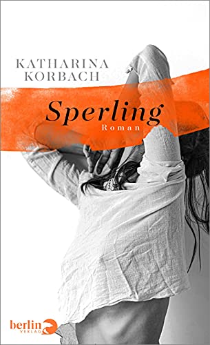 Sperling: Roman | Ein Großstadtroman über Liebe und Einsamkeit und über zwei Menschen, die wir besser kennen, als wir zugeben würden Sperling: Roman | Ein Großstadtroman über Liebe und Einsamkeit und über zwei Menschen, die wir besser kennen, als wir zugeben würden