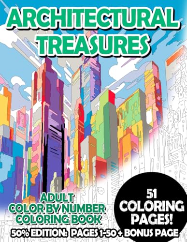 Architectural Treasures - 50% Edition: Pages 1-50: Adult Color by Number Coloring Book for Relaxing and Mindfulness von Independently published