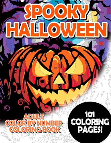 Spooky Halloween: Adult Color by Number Coloring Book for Relaxing and Mindfulness (Budget Adult Color by Number Coloring Books) Spooky Halloween: Adult Color by Number Coloring Book for Relaxing and Mindfulness (Budget Adult Color by Number Coloring Books)
