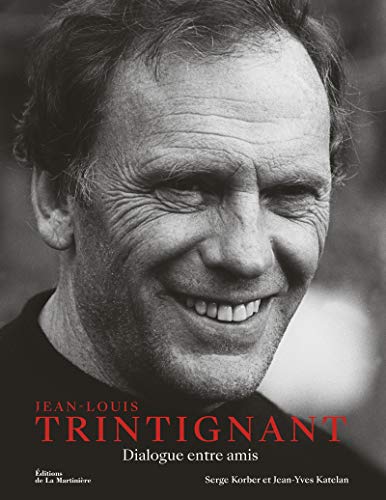 Jean-Louis Trintignant: Dialogue entre amis von MARTINIERE BL