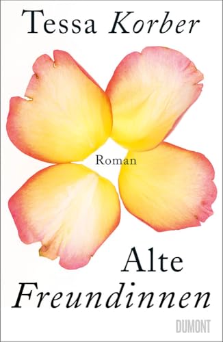 Alte Freundinnen: Roman