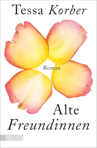 Alte Freundinnen: Roman