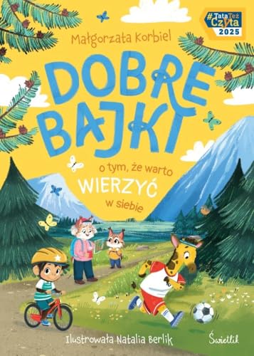 Dobre bajki o tym, że warto wierzyć w siebie von Wydawnictwo Kobiece