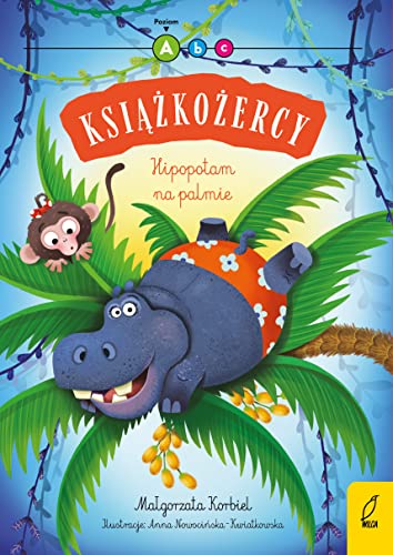 Książkożercy Hipopotam na palmie: Poziom 1 von Wilga