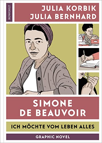 Simone de Beauvoir: Ich möchte vom Leben alles von Rowohlt Buchverlag