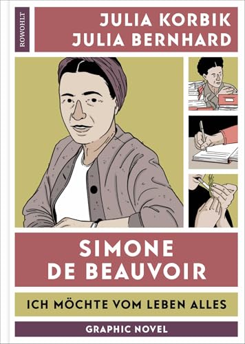 Simone de Beauvoir: Ich möchte vom Leben alles von Rowohlt Buchverlag