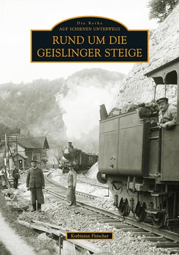 Rund um die Geislinger Steige von Sutton Verlag GmbH