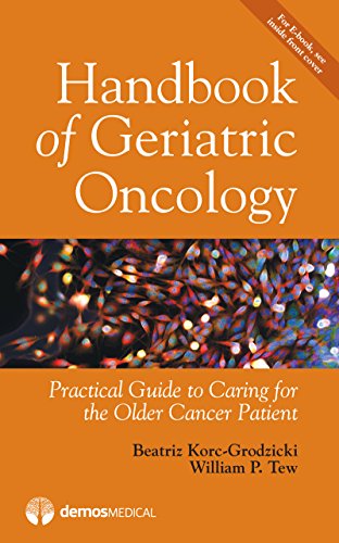 Handbook of Geriatric Oncology: Practical Guide to Caring for the Older Cancer Patient