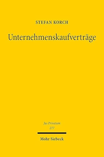 Unternehmenskaufverträge (Jus Privatum, Band 277) von Mohr Siebeck