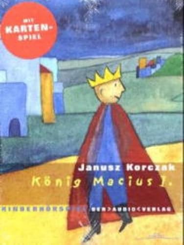 König Macius I.: Kinderhörspiel. Ab 8 Jahren