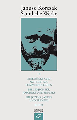Sämtliche Werke, 16 Bde. u. Erg.-Bd., Bd.10, Eindrücke und Notizen aus Sommerkolonien (Janusz Korczak: Sämtliche Werke, Band 10)
