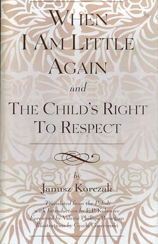 When I Am Little Again and The Child's Right to Respect When I Am Little Again and The Child's Right to Respect von University Press of America