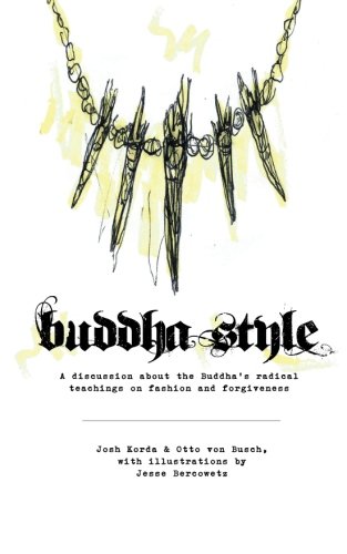 Buddha Style: A discussion about the Buddha's radical teachings on fashion and forgiveness
