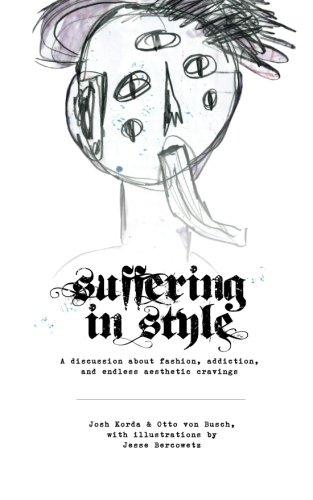 Suffering in Style: A discussion about fashion, addiction, and endless aesthetic cravings von SelfPassage