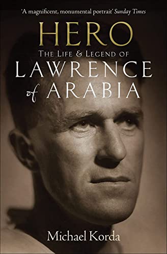 Hero: The Life and Legend of Lawrence of Arabia von Aurum Press