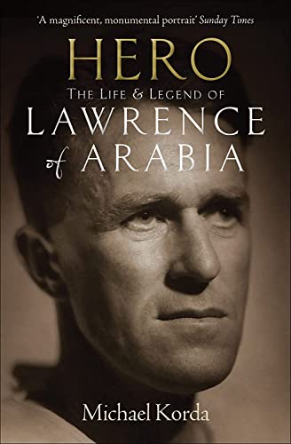 Hero: The Life and Legend of Lawrence of Arabia