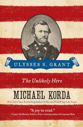 Ulysses S. Grant: The Unlikely Hero (Eminent Lives)