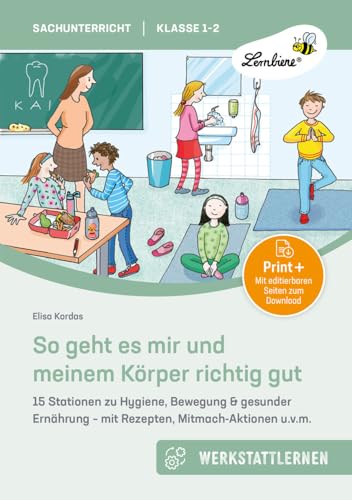 So geht es mir und meinem Körper richtig gut: 15 Stationen zu Hygiene, Bewegung & gesunder Ernäh rung - mit Poster, Rezepten, Mitmach-Aktionen ... (1. und 2. Klasse) von Lernbiene Verlag i.d. AAP