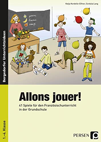 Allons jouer!: 41 Spiele für den Französischunterricht in der Grundschule (1. bis 4. Klasse): 41 Spiele für den Französischunterricht in der Grundschule. 1. bis 4. Schuljahr von Persen Verlag i.d. AAP