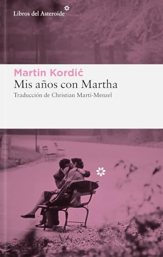 Mis años con Martha (Libros del Asteroide, Band 313)