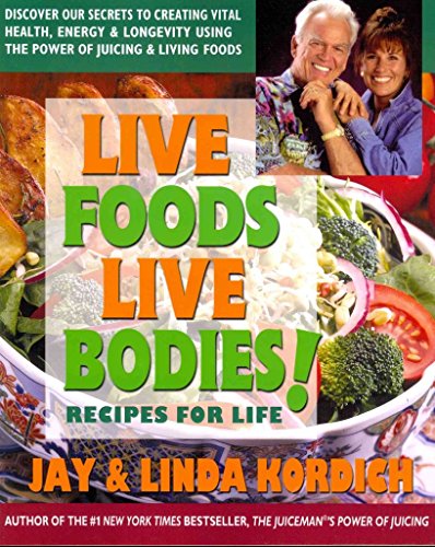 Live Foods, Live Bodies!: Recipes for Life