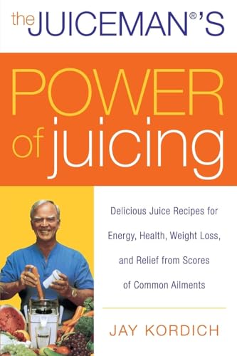 The Juiceman's Power of Juicing: Delicious Juice Recipes for Energy, Health, Weight Loss, and Relief from Scores of Common Ailments von William Morrow & Company