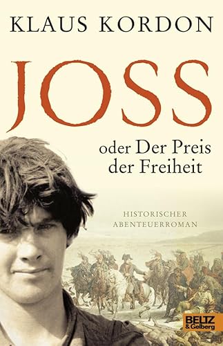 Joss oder Der Preis der Freiheit: Historischer Abenteuerroman Joss oder Der Preis der Freiheit: Historischer Abenteuerroman