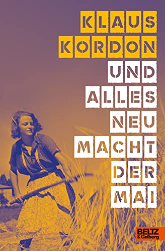 Und alles neu macht der Mai: Roman