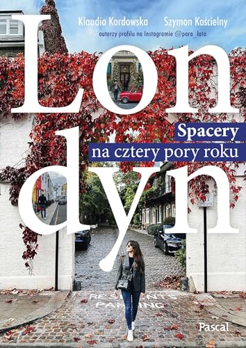 Londyn. Spacery na cztery pory roku von Pascal