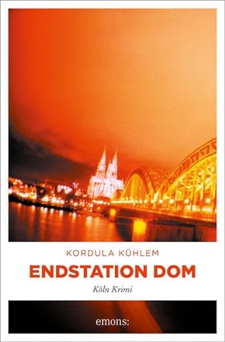 Endstation Dom (Köln-Krimi) von Emons Verlag