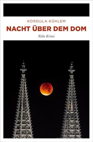 Nacht über dem Dom: Köln Krimi von Emons Verlag