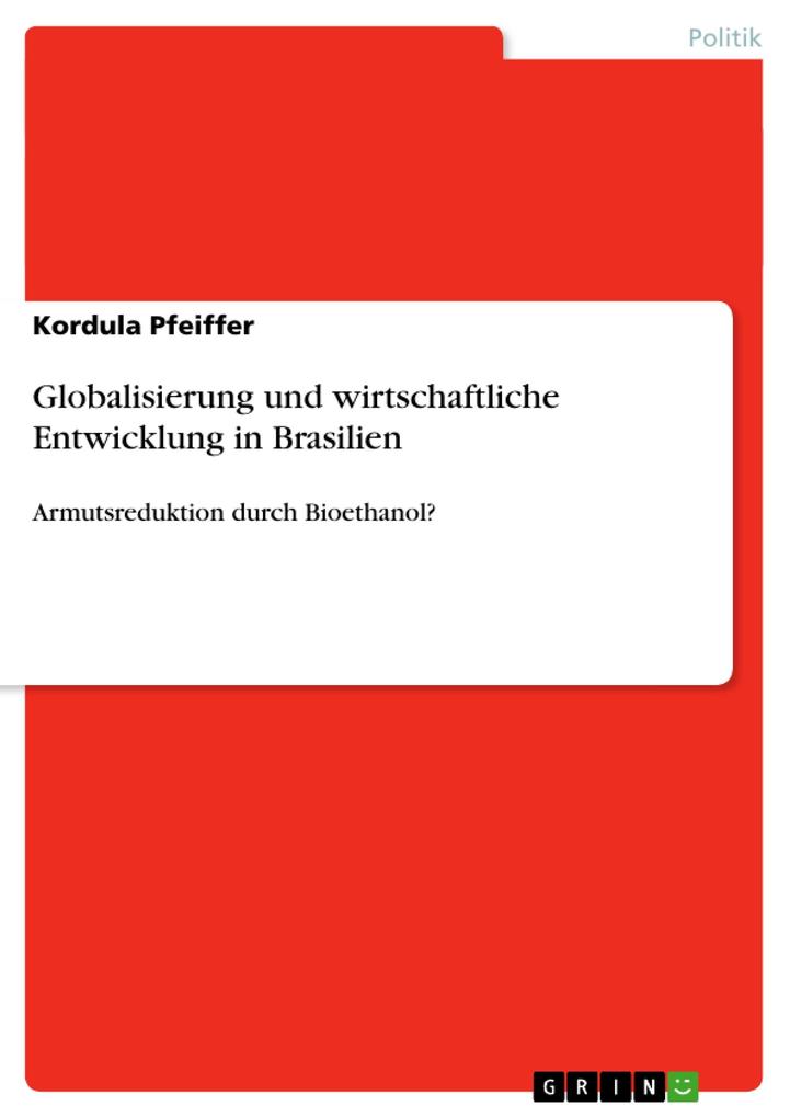 Globalisierung und wirtschaftliche Entwicklung in Brasilien von GRIN Verlag