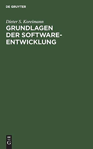 Grundlagen der Software-Entwicklung Grundlagen der Software-Entwicklung von De Gruyter Oldenbourg