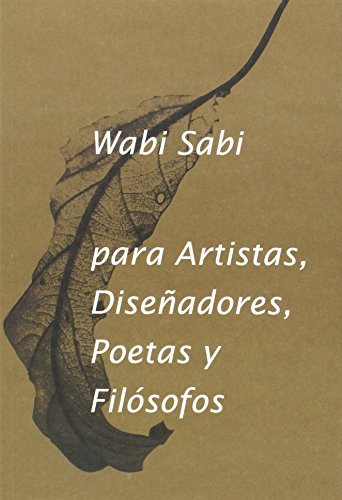Wabi-Sabi para artistas, diseñadores, poetas y filósofos Wabi-Sabi para artistas, diseñadores, poetas y filósofos von Sdòedicions