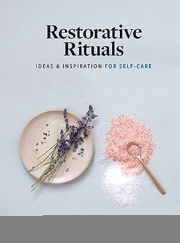 Restorative Rituals: Ideas and Inspiration for Self-Care von Artisan