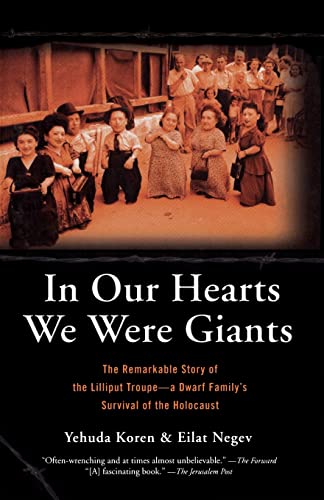 In Our Hearts We Were Giants: The Remarkable Story of the Lilliput Troupe-A Dwarf Family's Survival of the Holocaust von Da Capo Press