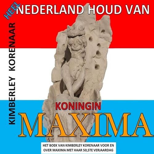 Heel Nederland houd van Koningin Maxima von Mijnbestseller.nl