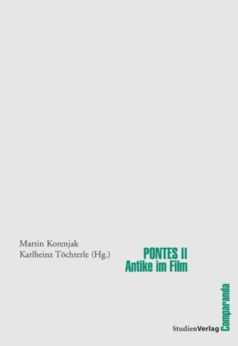 Pontes II - Antike im Film (Comparanda - Literaturwissenschaftliche Studien zu Antike und Moderne) von Studien Verlag